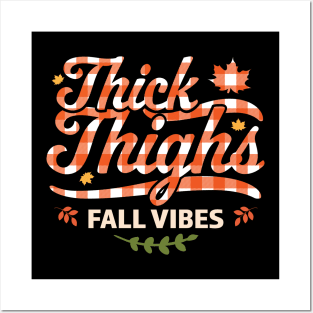 Thick Thighs Fall Vibes - Fall Autumn Plaid Thanksgiving Posters and Art